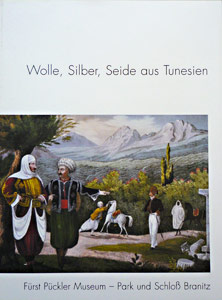 Fuerst Pueckler Museum: Wolle, Silber, Seide aus Tunesien